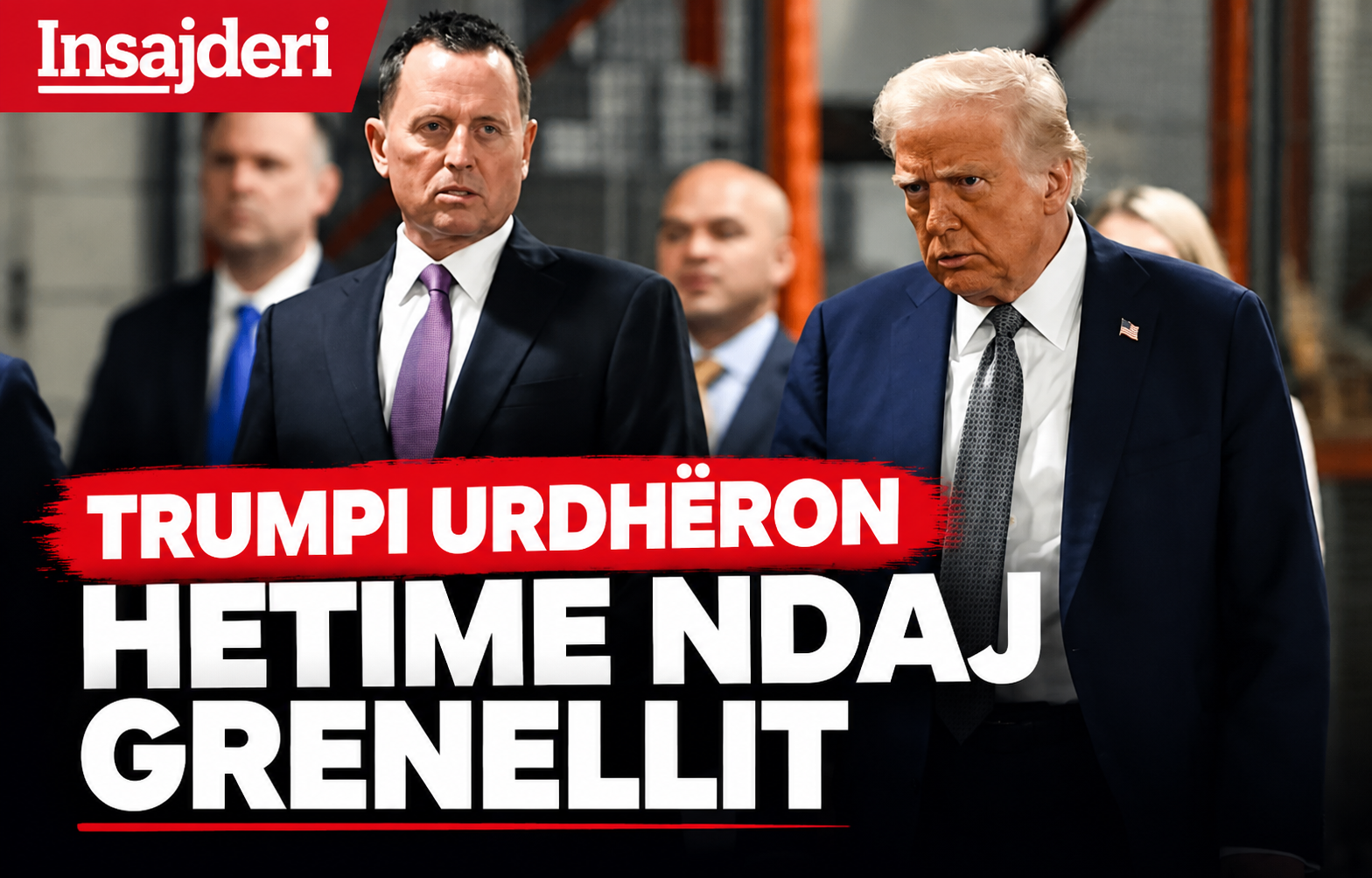 TRUMPI URDHËRON HETIME NDAJ RICHARD GRENELLIT, ISH-EMISARIT PËR DIALOGUN KOSOVË-SERBI